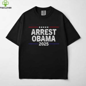 Arrest Obama 2025 Shirt