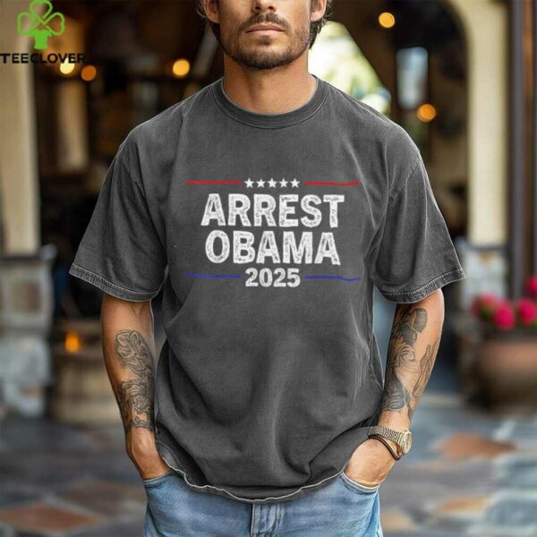 Arrest Obama 2025 Shirt