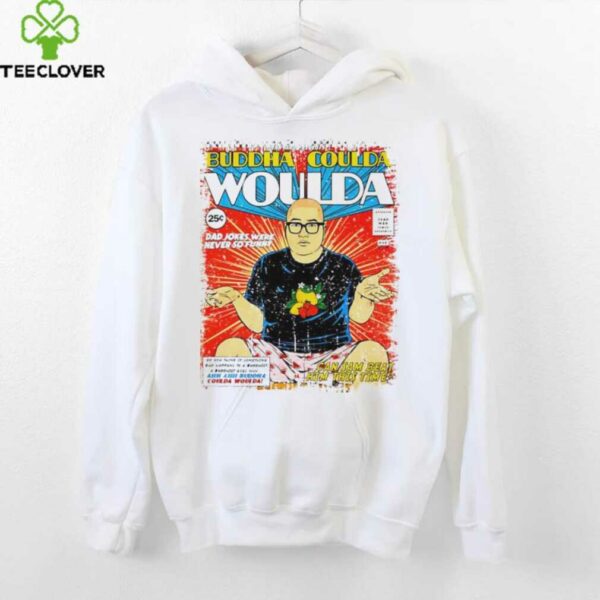 Buddha Coulda Woulda shirt