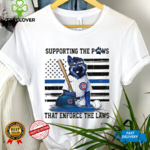 Chicago Cubs Supporting The Paws That Enforce The Laws T shirts