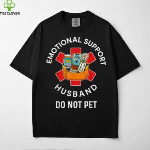 Emotional Support Husband Do Not Pet Husband Shirt