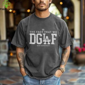 Enrique Hernandez Los Angeles Dodgers The Fact That We DGAF MLB 2025 shirt
