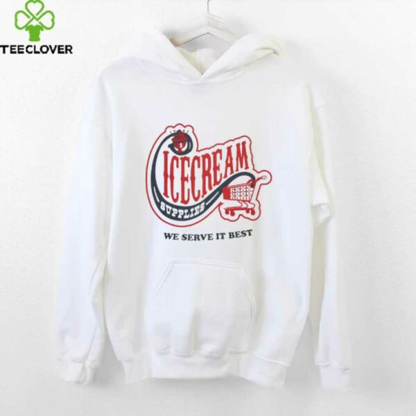 Icecream convenience store supplies we serve it best shirt