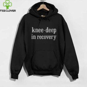 Knee Deep In Recovery Shirt