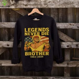 Legend Never Die Brother 1953 2025 Hulkamania In Memory Shirt
