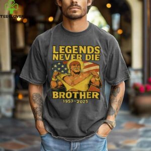 Legend Never Die Brother 1953 2025 Hulkamania In Memory Shirt
