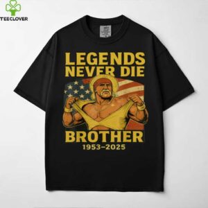 Legend Never Die Brother 1953 2025 Hulkamania In Memory Shirt