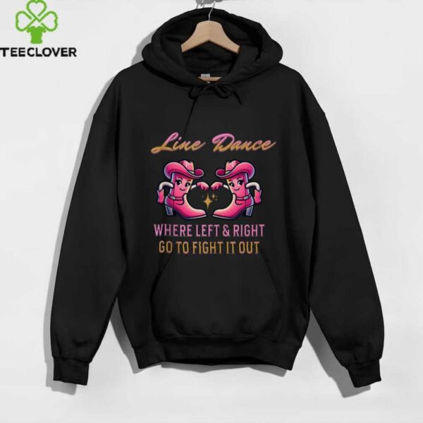 Line Dance Where Left & Right Go To Fight It Out Shirt