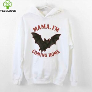 Mama I’M Coming Home Bat Shirt