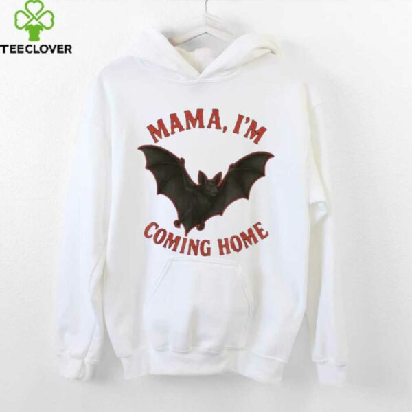 Mama I’M Coming Home Bat Shirt
