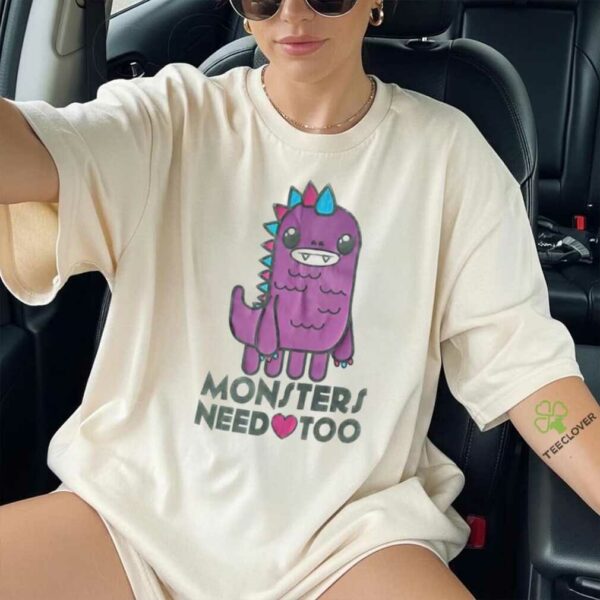 Monsters need too shirt