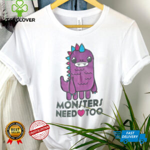 Monsters need too shirt