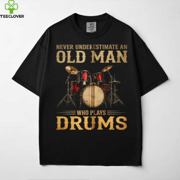 Never Underestimate An Old Man Who Plays Drums Zip Shirt