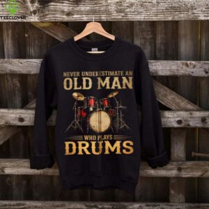 Never Underestimate An Old Man Who Plays Drums Zip Shirt