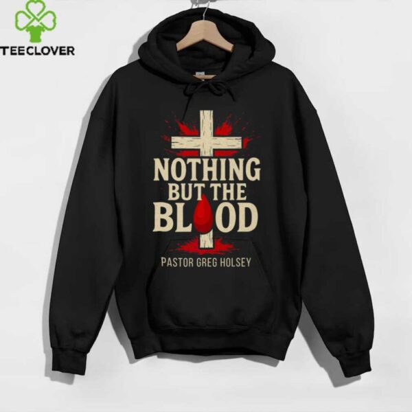 Nothing But The Blood Shirt