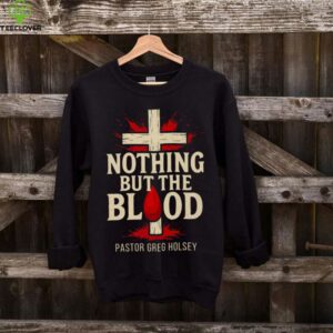 Nothing But The Blood Shirt