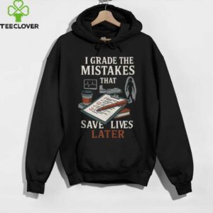 Nursing Professor Grading Quote For Clinical Instructors Shirt