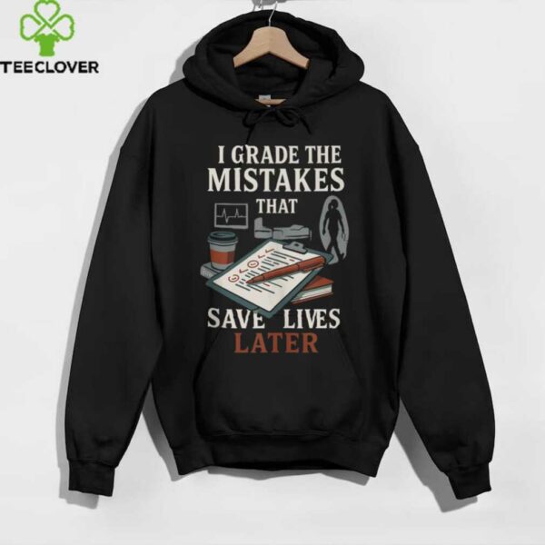 Nursing Professor Grading Quote For Clinical Instructors Shirt