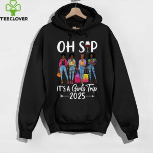 Oh Sip It’S A Girls Trip 2025 Black Queen Shirt