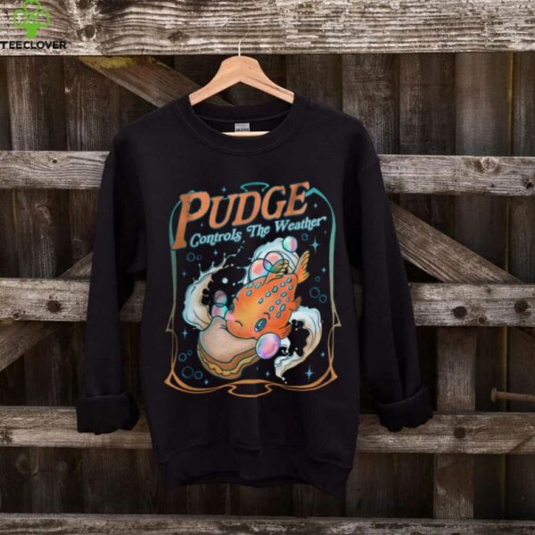 Pudge Controls The Weather Pullover Shirt