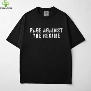 Rage Against The Regime Shirt