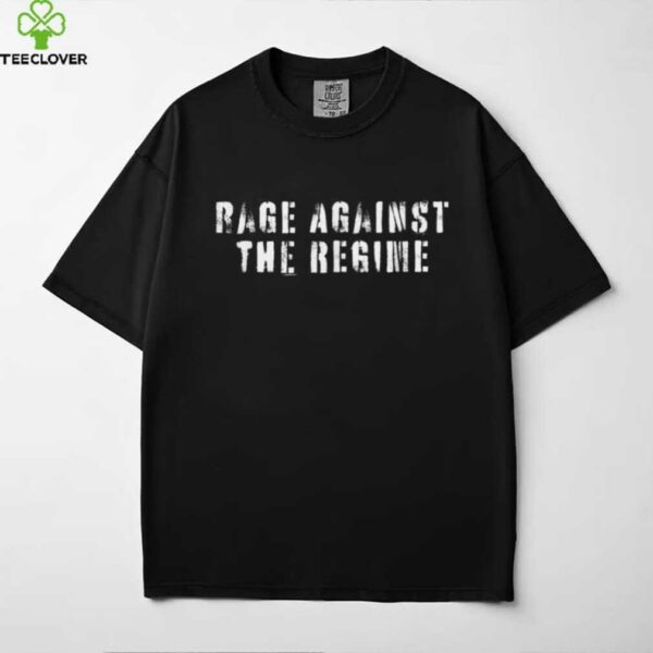 Rage Against The Regime Shirt