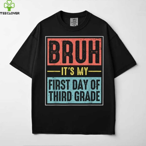 Retro Bruh Its My First Day Of 3rd Grade Back To School Shirt