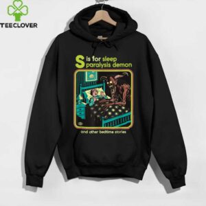 S Is For Sleep Paralysis Demon Dark Humor Shirt