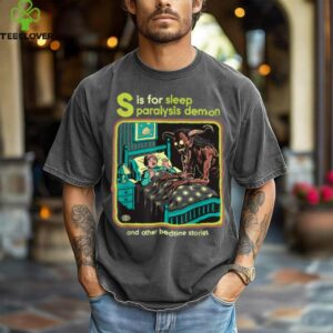S Is For Sleep Paralysis Demon Dark Humor Shirt