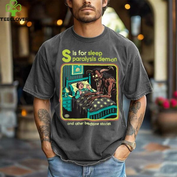 S Is For Sleep Paralysis Demon Dark Humor Shirt