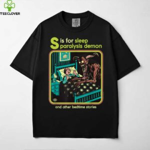 S Is For Sleep Paralysis Demon Dark Humor Shirt
