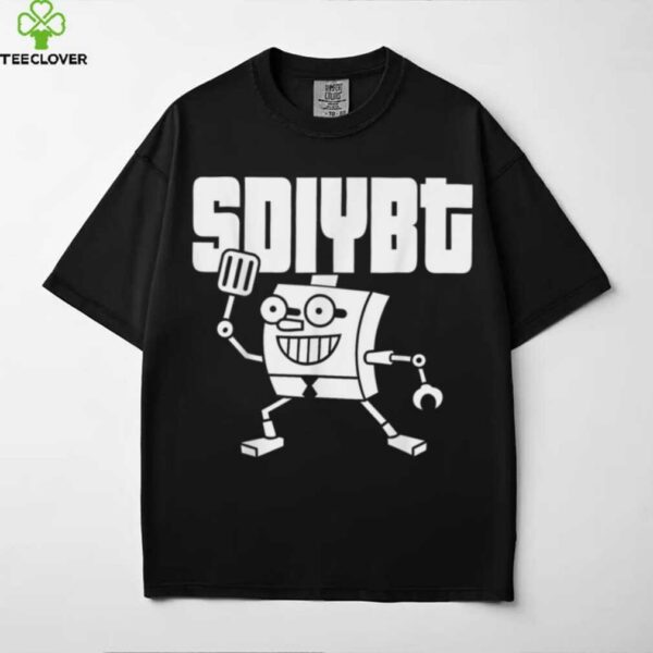 SDIYBT Robot Start Digging In Yo But Robot Tees Shirt