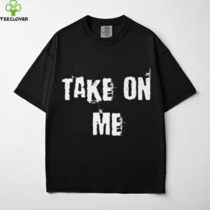 Take On Me Shirt