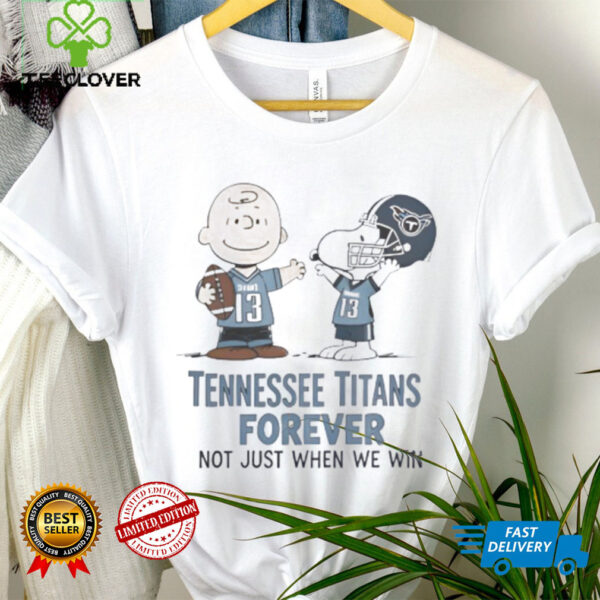 Tennessee Titans Charlie Brown Snoopy Titans Forever Not Just When We Win Shirt
