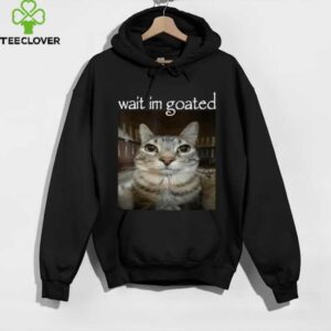 Wait I’M Goated Cat Meme Oddly Bootleg Specific Cats Shirt