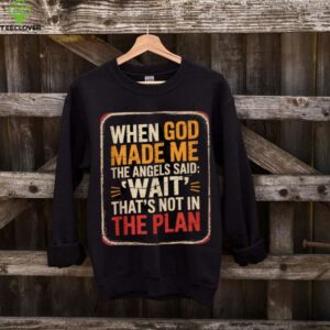When God Made Me Angels Wait Plan Shirt