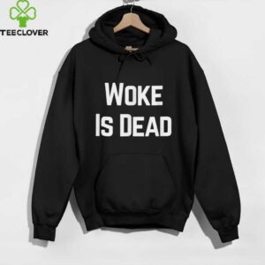 Woke Is Dead Shirt