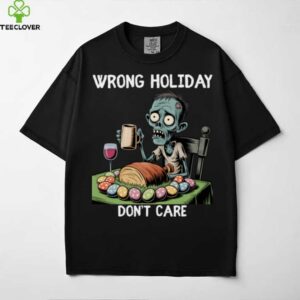 Wrong Holiday Don’T Care Halloween Easter Zombie Shirt
