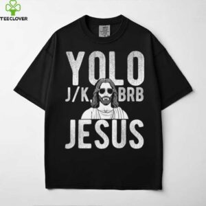 YOLO J_K BRB Jesus Christian Parody Humor Shirt