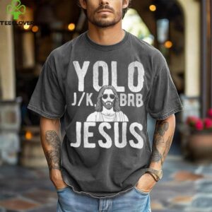 YOLO J_K BRB Jesus Christian Parody Humor Shirt