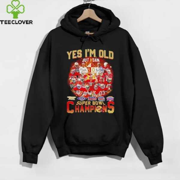 Yes I’m old but I saw Saw San Francisco 49ers super bowl Champions signature shirt