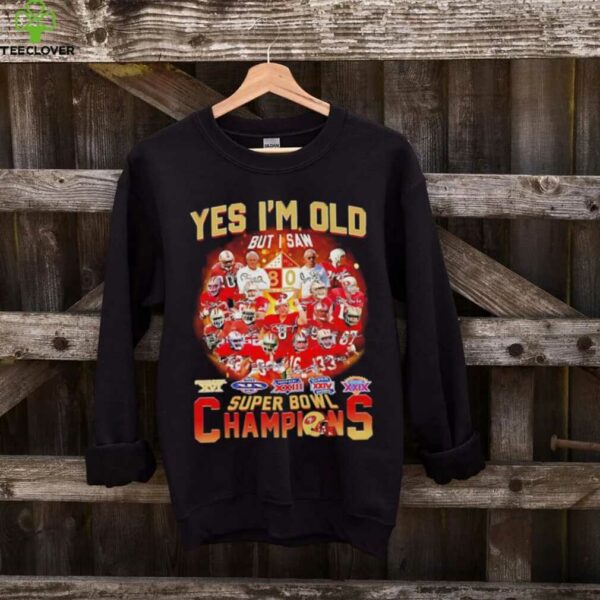 Yes I’m old but I saw Saw San Francisco 49ers super bowl Champions signature shirt