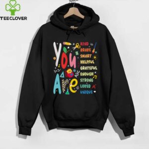 You Are Smart Brave Strong Kind Loved Motivation Teacher Shirt