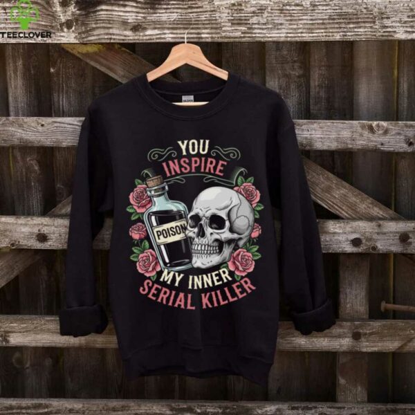 You Inspire My Inner Serial Killer Spooky Season Halloween Shirt