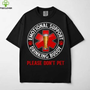 Adult Drinking Emotional Support Drinking Buddy Shirt