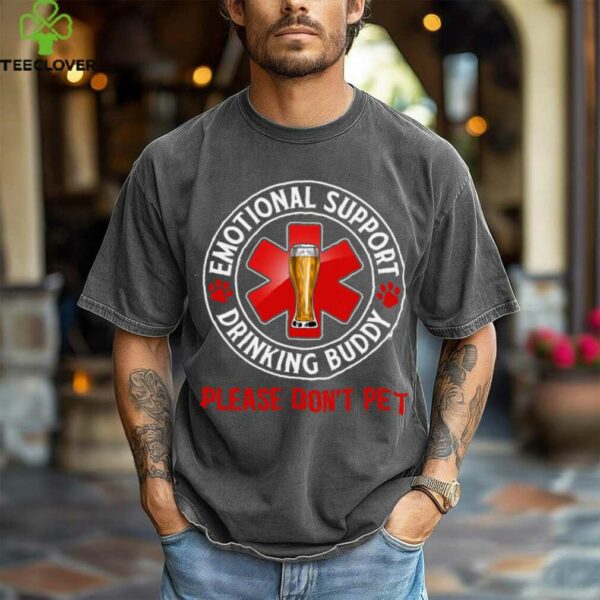 Adult Drinking Emotional Support Drinking Buddy Shirt