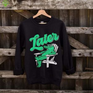 Alligator later gator sunbathe shirt