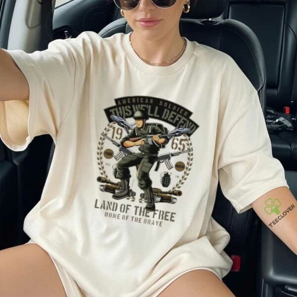 American Soldier This We’ll Defend Land of the fire home of the brave shirt