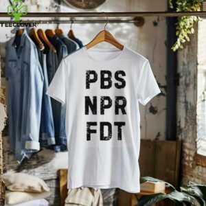 Anti Trump Public Broadcasting Support Resist Tyranny NPR PBS Political Shirt