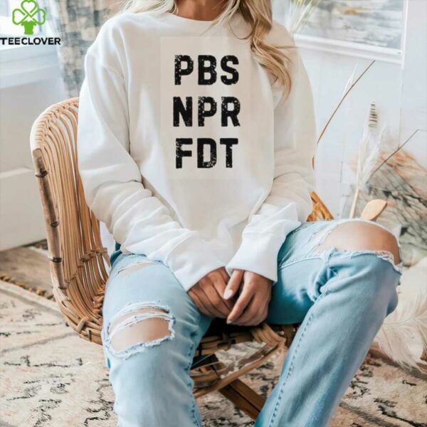 Anti Trump Public Broadcasting Support Resist Tyranny NPR PBS Political Shirt